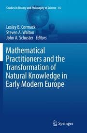 Cover von Mathematical Practitioners and the Transformation of Natural Knowledge in Early Modern Europe