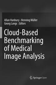 Cover von Cloud-Based Benchmarking of Medical Image Analysis
