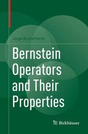 Cover von Bernstein Operators and Their Properties