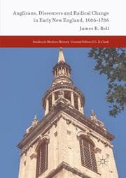 Cover von Anglicans, Dissenters and Radical Change in Early New England, 1686-1786