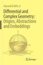 Cover von Differential and Complex Geometry: Origins, Abstractions and Embeddings