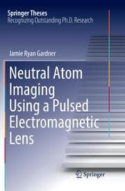 Cover von Neutral Atom Imaging Using a Pulsed Electromagnetic Lens
