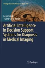 Cover von Artificial Intelligence in Decision Support Systems for Diagnosis in Medical Imaging