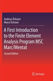 Cover von A First Introduction to the Finite Element Analysis Program MSC Marc/Mentat