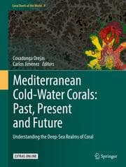 Cover von Mediterranean Cold-Water Corals: Past, Present and Future