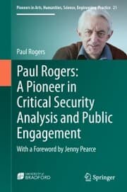 Cover von Paul Rogers: A Pioneer in Critical Security Analysis and Public Engagement
