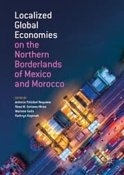 Cover von Localized Global Economies on the Northern Borderlands of Mexico and Morocco