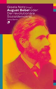 Cover von August Bebel oder: Der revolutionäre Sozialdemokrat
