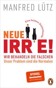 Cover von Neue Irre! - Wir behandeln die Falschen, unser Problem sind die Normalen