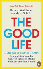 Cover von The Good Life ... und wie es gelingen kann