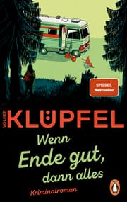 Cover von Wenn Ende gut, dann alles