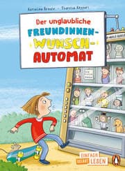 Cover von Der unglaubliche Freundinnen-Wunsch-Automat
