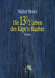 Cover von Die 13 1/2 Leben des Käpt'n Blaubär