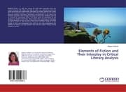 Cover von Elements of Fiction and Their Interplay in Critical Literary Analysis