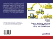 Cover von Energy Saving in Working Hydraulics of Booms in Heavy Working Vehicles