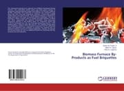 Cover von Biomass Furnace By-Products as Fuel Briquettes