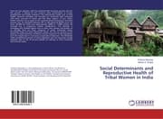 Cover von Social Determinants and Reproductive Health of Tribal Women in India