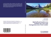 Cover von Agricultural waste as a sorbent for iron and manganese ions from water