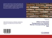Cover von Effect of Elevated Temperature on Cement Mortar Incorporating Pond Ash