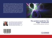 Cover von The particle model for the Higgs condensate