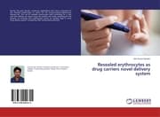 Cover von Resealed erythrocytes as drug carriers novel delivery system