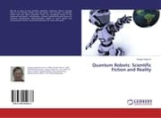 Cover von Quantum Robots: Scientific Fiction and Reality