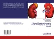 Cover von Effect of Tualang Honey in Acute Kidney Injury Animal Model