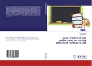 Cover von Case studies of low performing secondary schools of Vadodara City