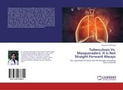 Cover von Tuberculosis Vs. Masqueraders: It Is Not Straight Forward Always