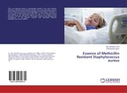 Cover von Essence of Methicillin Resistant Staphylococcus aureus