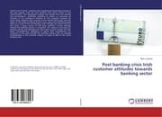 Cover von Post banking crisis Irish customer attitudes towards banking sector