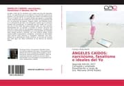Cover von ÁNGELES CAÍDOS: narcisismo, fanatismo e ideales del Yo
