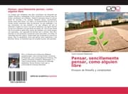 Cover von Pensar, sencillamente pensar, como alguien libre