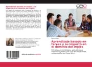 Cover von Aprendizaje basado en tareas y su impacto en el dominio del inglés