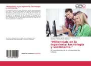 Cover von Millennials en la ingeniería: tecnología y vestimenta