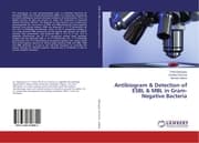 Cover von Antibiogram & Detection of ESBL & MBL in Gram-Negative Bacteria