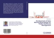 Cover von Development of Data Mining Based Model for Public Healthcare Management