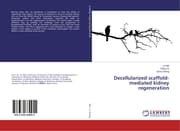 Cover von Decellularized scaffold-mediated kidney regeneration