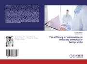 Cover von The efficacy of adrenaline in inducing ventricular tachycardia