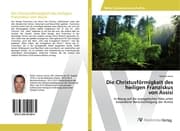 Cover von Die Christusförmigkeit des heiligen Franziskus von Assisi