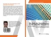 Cover von Die Rolle der Zentralbanken in der aktuellen Finanzkrise