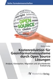 Cover von Kostenreduktion für Geoinformationssysteme durch Open Source Lösungen
