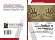 Cover von Boot Camps als Behandlungsmodell für aggressive Kinder & Jugendliche