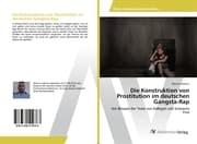 Cover von Die Konstruktion von Prostitution im deutschen Gangsta-Rap