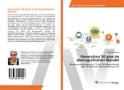 Cover von Generation 50 plus im demografischen Wandel