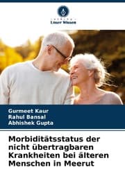 Cover von Morbiditätsstatus der nicht übertragbaren Krankheiten bei älteren Menschen in Meerut