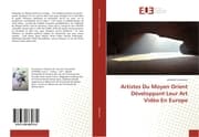 Cover von Artistes Du Moyen Orient Développant Leur Art Vidéo En Europe