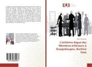 Cover von L'ischémie Aigue des Membres Inférieurs à Ouagadougou, Burkina Faso