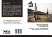 Cover von Dynamic Effect of Pile Installation in Sand on Nearby Structures