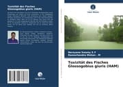 Cover von Toxizität des Fisches Glossogobius giuris (HAM)